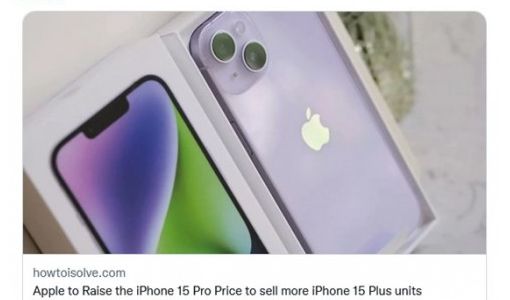 消息称苹果会上调iPhone 15 Pro售价 以销售更多的iPhone 15 Plus